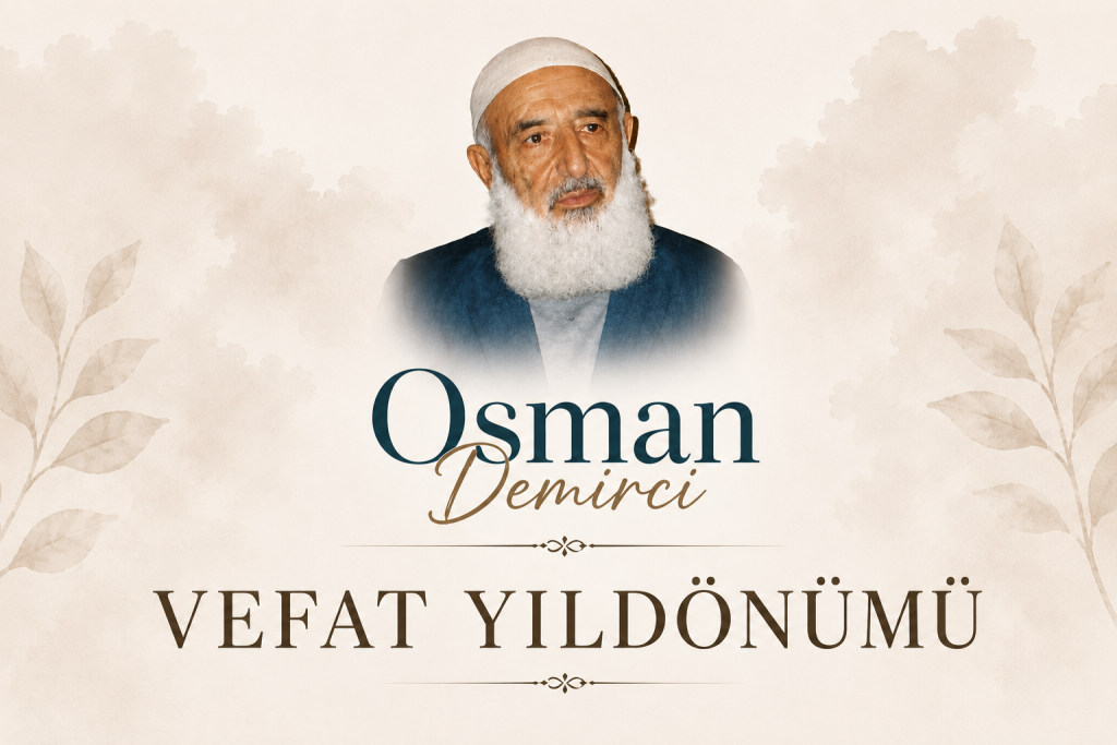 Osman Demirci Hocamızın Vefatının Sene-i Devriyesi